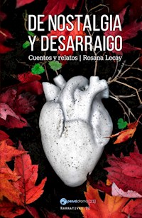 De nostalgia y desarraigo - Rosana Lecay - E-Book