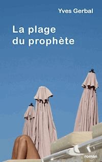 La plage du prophète - Yves Gerbal - E-Book