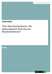 Über Hans Reichenbachs "Die philosophische Relevanz der Relativitätstheorie" - Jinan Kauf - E-Book