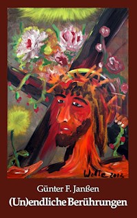 (Un)endliche Berührungen - Günter F. Janßen - E-Book