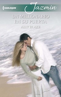 Un millonario en su puerta - Ally Blake - E-Book