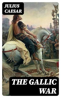 The Gallic War - Julius Caesar. - E-Book