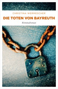 Die Toten von Bayreuth - Christina Wermescher - E-Book