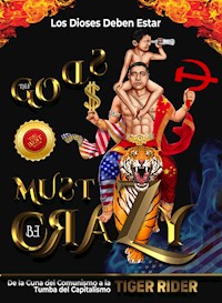 Los Dioses Deben Estar Locos! - Tiger Rider - E-Book