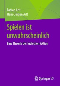 Spielen ist unwahrscheinlich - Fabian Arlt - E-Book