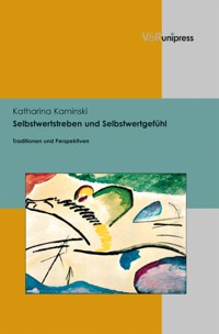 Selbstwertstreben und Selbstwertgefühl - Katharina Kaminski - E-Book