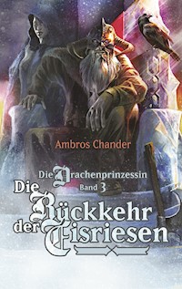 Die Drachenprinzessin Band 3 - Ambros Chander - E-Book