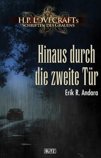 Lovecrafts Schriften des Grauens 14: Hinaus durch die zweite Tür - Erik R. Andara - E-Book