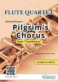 Pilgrim's Chorus from "Tannhäuser" - Flute Quartet (score & parts) - Richard Wagner - E-Book