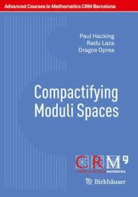 Compactifying Moduli Spaces - Paul Hacking - E-Book