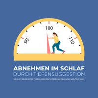 Abnehmen im Schlaf durch Tiefensuggestion - Abnehmen im Schlaf - Zentrum für Bewusstseinsarbeit - Hörbuch