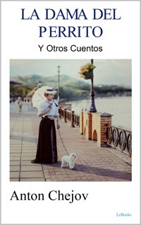 LA DAMA DEL PERRITO - Anton Chejov - E-Book