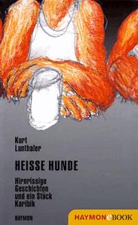 Heisse Hunde - Kurt Lanthaler - E-Book
