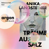 Träume aus Salz (Ungekürzte Lesung) - Anika Landsteiner - Hörbuch