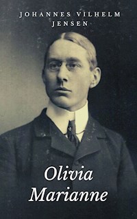 Olivia Marianne - Johannes Vilhelm Jensen - E-Book