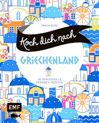 Koch dich nach Griechenland - Tanja Dusy - E-Book