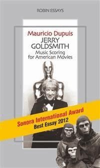 Jerry Goldsmith. Music Scoring for American Movies - Mauricio Dupuis - E-Book