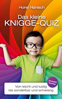 Das kleine Knigge-Quiz 2100 - Horst Hanisch - E-Book