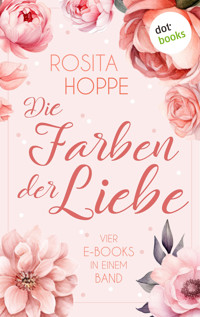 Die Farben der Liebe - Rosita Hoppe - E-Book