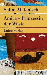 Amira — Prinzessin der Wüste - Salim Alafenisch - E-Book