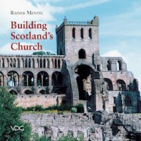 Building Scotland's Church - Rainer Mentel - E-Book