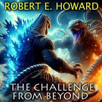 The Challenge from Beyond - Robert E. Howard - Hörbuch