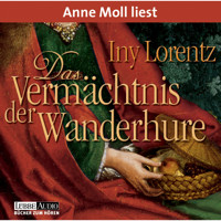 Das Vermächtnis der Wanderhure - Iny Lorentz - Hörbuch
