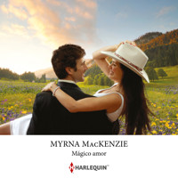 Mágico amor - Myrna Mackenzie - Hörbuch