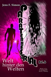 Welt hinter den Welten (PARTERRESTRIAL 6) - Jens F. Simon - E-Book