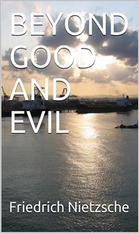 Beyond Good And Evil - Friedrich Nietzsche - E-Book