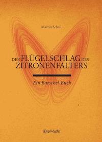 Der Flügelschlag des Zitronenfalters - Martin Scheil - E-Book