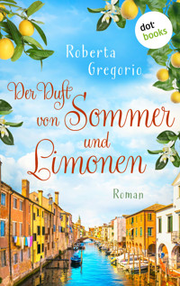 Der Duft von Sommer und Limonen - Roberta Gregorio - E-Book