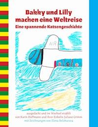 Bakky und Lilly machen eine Weltreise - Karin Hoffmann - E-Book