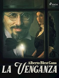 La venganza - Alberto Blest Gana - E-Book