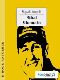Biografie kompakt - Michael Schumacher - Adam White - E-Book