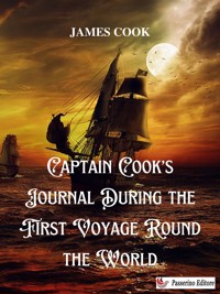 Captain Cook’s Journal During the First Voyage Round the World - James Cook - E-Book