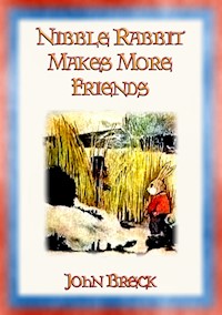 Nibble Rabbit Makes More Friends - John Breck - E-Book