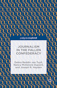 Journalism in the Fallen Confederacy - Kenneth A. Loparo - E-Book