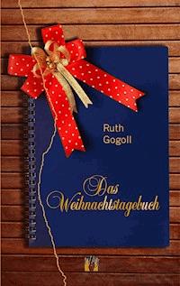 Das Weihnachtstagebuch - Ruth Gogoll - E-Book