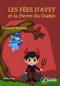 Les fées d'Avey et la pierre du diable - Chantal Boiron - E-Book