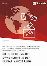 Die Bedeutung des Ownerships in der Klimafinanzierung - Tina Bauer - E-Book