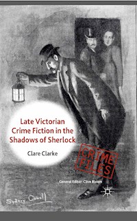 Late Victorian Crime Fiction in the Shadows of Sherlock - C. Clarke - E-Book