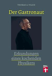 Der Gastronaut - Thomas Vilgis - E-Book