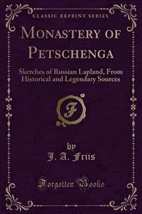 Monastery of Petschenga - J. A. Friis - E-Book