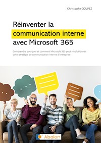 Réinventer la communication interne avec Microsoft 365 - Christophe Coupez - E-Book