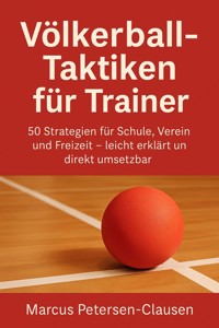Völkerball-Taktiken für Trainer - Marcus PC Petersen - Clausen - E-Book