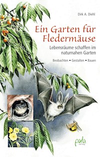 Ein Garten für Fledermäuse - Dirk A. Diehl - E-Book
