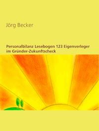 Personalbilanz Lesebogen 123 Eigenverleger im Gründer-Zukunftscheck - Jörg Becker - E-Book