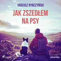 Jak zszedłem na psy - Tadeusz Rybczyński - Hörbuch