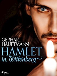 Hamlet in Wittenberg - Gerhart Hauptmann - E-Book